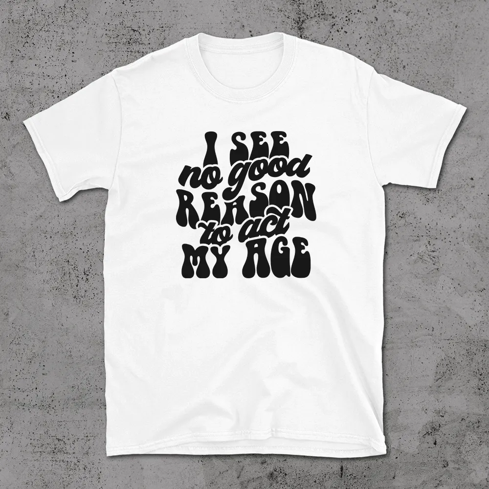 I See No Good Reason - T-shirt