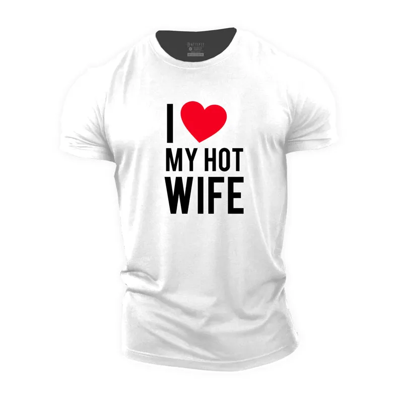 Love My Hot Wife Cotton T-Shirt