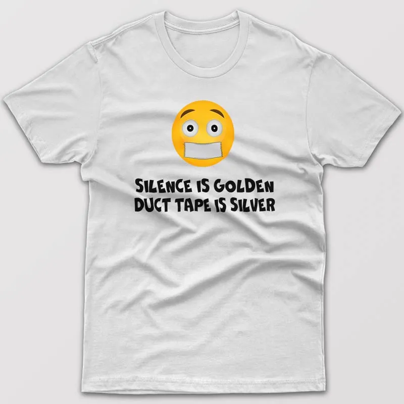 Silence is golden Duct tape is silver - T-shirt