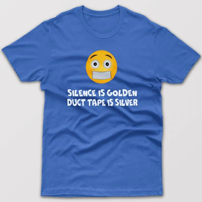 Silence is golden Duct tape is silver - T-shirt