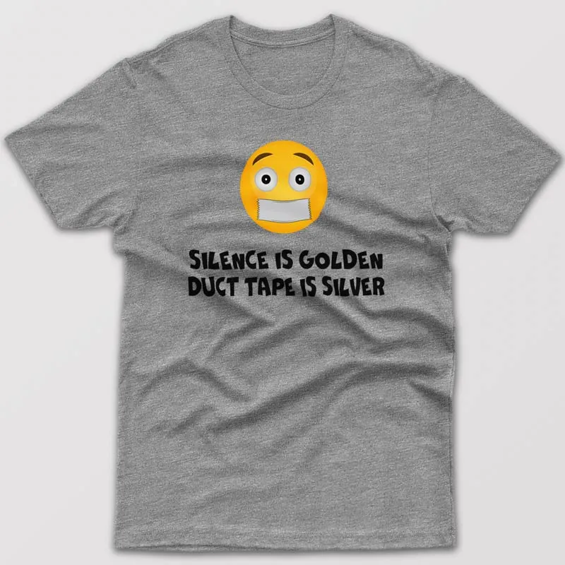 Silence is golden Duct tape is silver - T-shirt